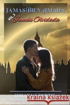 Jamas Olvidada Johana Grettel   9798854180115 Independently Published