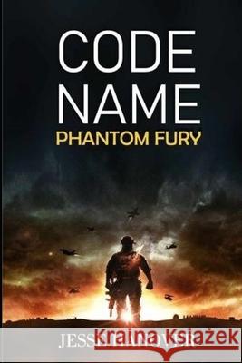 Code Name - Phantom Fury Jesse Hanover 9798854832366