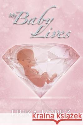 My Baby Lives Erika Lopez 9798854984447