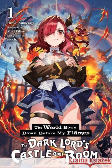 The World Bows Down Before My Flames, Vol. 1 (novel) Mocha Mocha 9798855400236 Little, Brown & Company