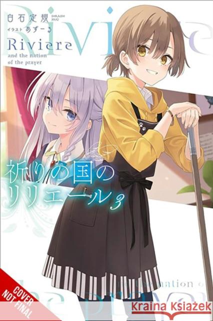 Riviere and the Land of Prayer, Vol. 3 (light novel) Jougi Shiraishi 9798855400618 Little, Brown & Company