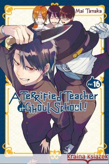 A Terrified Teacher at Ghoul School!, Vol. 16 Mai Tanaka 9798855402070