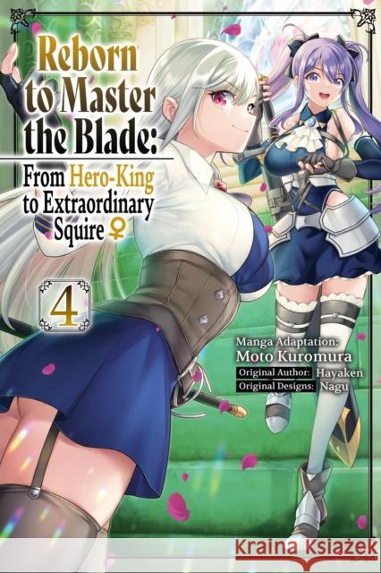 Reborn to Master the Blade: From Hero-King to Extraordinary Squire?, Vol. 4 (manga) Smith Carly 9798855403428 Jnc