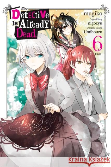 The Detective Is Already Dead, Vol. 6 (manga) nigozyu 9798855405484