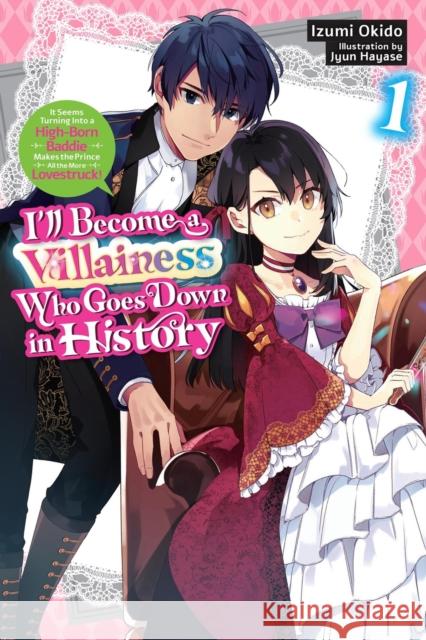 I’ll Become a Villainess Who Goes Down in History, Vol. 1 (novel) Sarah Moon 9798855407112 Little, Brown & Company