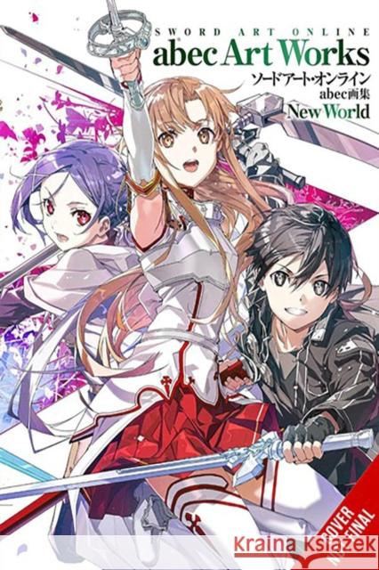 Sword Art Online abec Artworks New World Reki Kawahara 9798855407259 Little, Brown & Company