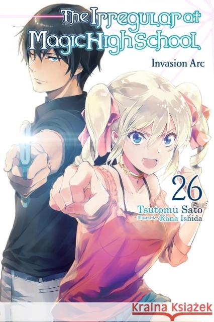 The Irregular at Magic High School, Vol. 26 (light novel) Tsutomu Sato 9798855409789