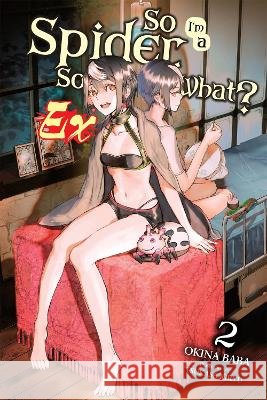 So I'm a Spider, So What? Ex, Vol. 2 (light novel) Tsukasa Kiryu 9798855410556