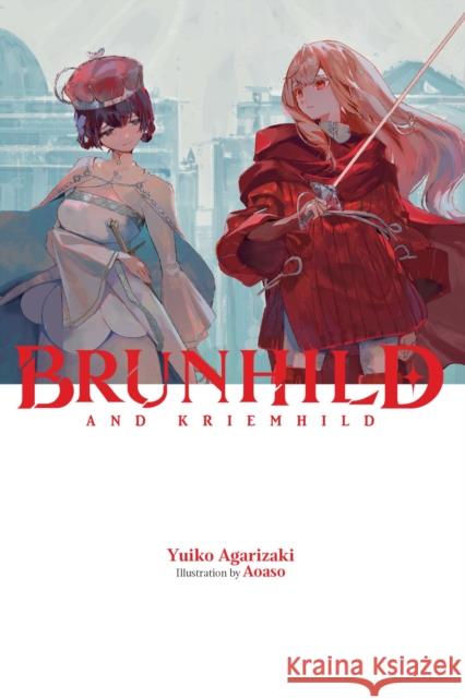 Brunhild and Kriemhild Yuiko Agarizaki 9798855410822 Little, Brown & Company