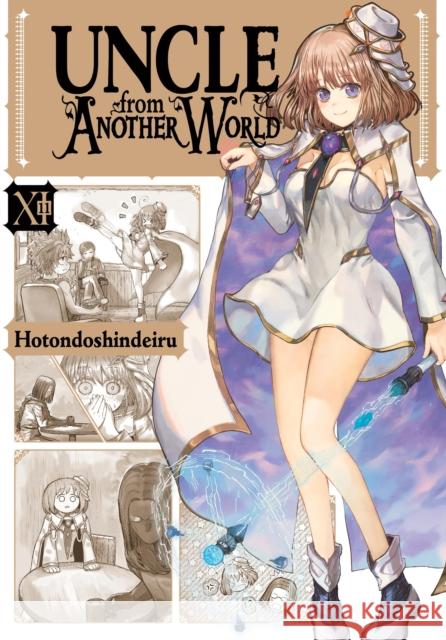 Uncle from Another World, Vol. 11 Hotondoshindeiru 9798855410907 Little, Brown & Company