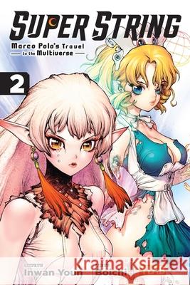 Super String: Marco Polo’s Travel to the Multiverse, Vol. 2 Rachel J. Pierce 9798855411430 Little, Brown & Company