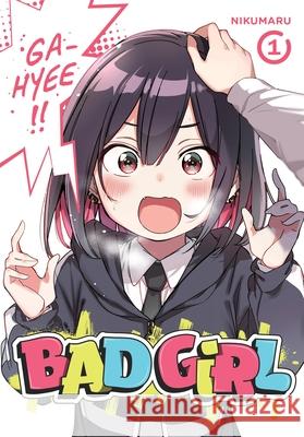 Bad Girl, Vol. 1 Nikumaru 9798855417555 Little, Brown & Company