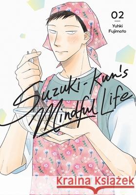 Suzuki-kun’s Mindful Life, Vol. 2 Yuhki Fujimoto 9798855419191 Little, Brown & Company