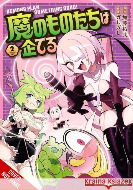 The Demons Are Planning Something Good!, Vol. 2 Takuji Kato 9798855424140
