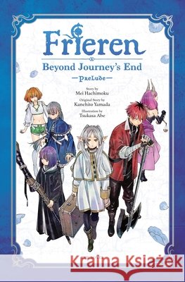 Frieren: Beyond Journey's End -Prelude-, Vol. 1 (novel) Tsukasa Abe 9798855430493