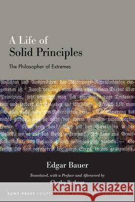 A Life of Solid Principles: The Philosopher of Extremes Bauer, Edgar 9798855804393 State University of New York Press