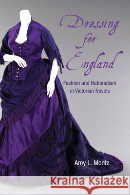 Dressing for England Amy L. (University of Southern Indiana) Montz 9798855804799