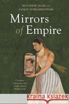Mirrors of Empire Sanjay (University of California Los Angeles) Subrahmanyam 9798855805611