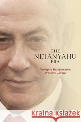 The Netanyahu Era Gayil (Hebrew University of Jerusalem) Talshir 9798855810615
