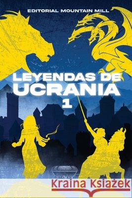 Leyendas De Ucrania 1 Mountain Mill Editorial 9798856188348 Independently Published