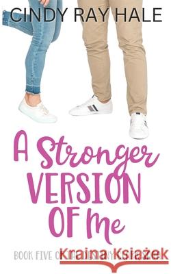 A Stronger Version of Me Cindy Ray Hale 9798857071939