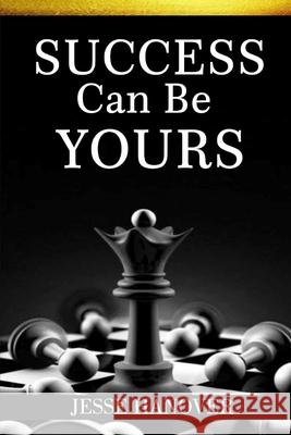 Success Can Be Yours Jesse Hanover, Jesse Pait 9798857192467