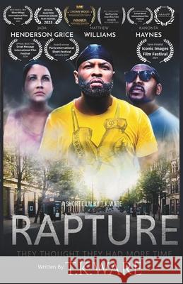 Rapture: They Thought They Had More Time Kanonta Haynes, Jada Grice Henderson, Matthew Williams 9798857308004