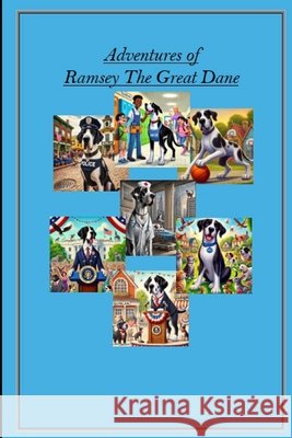 Adventures of Ramsey The Great Dane George Kelsey 9798857337578