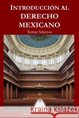Introduccion Al Derecho Mexicano: Temas Selectos Sergio Fabian Perez Sevilla 9798857788301