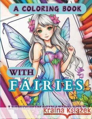 A Coloring Book with Fairies: Let Your Imagination Soar Julio Cesar, Chroma Doodles, Julio Cesar 9798857791776