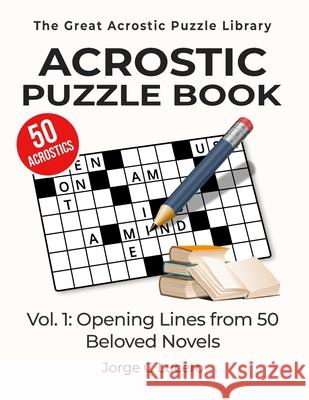 Acrostic Puzzle Book: Opening Lines from 50 Beloved Novels Jorge C Lucero 9798858141464 Independently Published