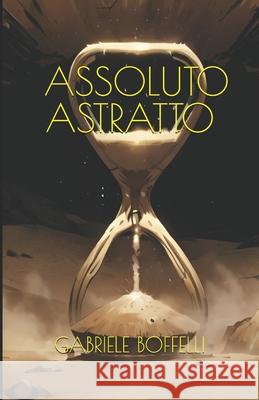 Assoluto astratto Gabriele Boffelli 9798859102013