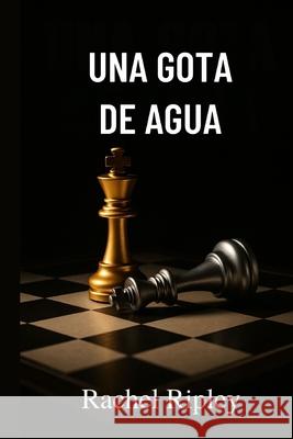 Una gota de agua Rachel Ripley 9798859143047 Independently Published