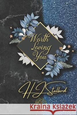Worth Loving You Hj Stallard 9798859805808