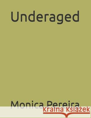 Underaged Monica Pereira 9798860109643