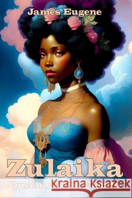 Zulaika: Queen of the Clouds James A Eugene 9798860129603