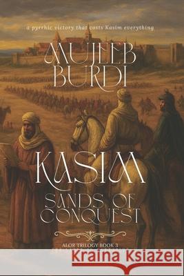 Kasim: Sands of Conquest Mujeeb Burdi 9798860138841