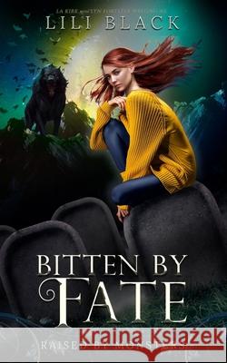 Bitten by Fate: Accidentally Dead Universe La Kirk, Lyn Forester, Lili Black 9798861043090 Independently Published