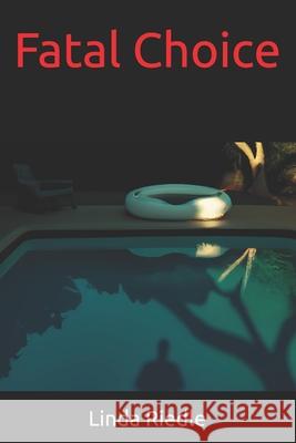 Fatal Choice Linda Riedle 9798861096065