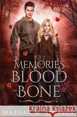 Memories of Blood and Bone Maegan M Simpson 9798861206266