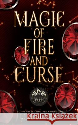 Magic of Fire and Curse: Second Year: Part 3 La Kirk, Lyn Forester, As Oren 9798861257145 Independently Published