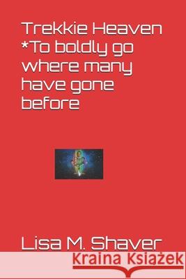 Trekkie Heaven Maria Metropolis, Lisa M Shaver 9798861276382