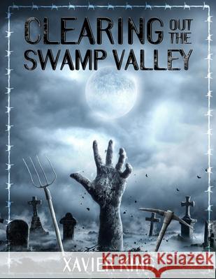 Clearing out the Swamp Valley Xavier King 9798861558112