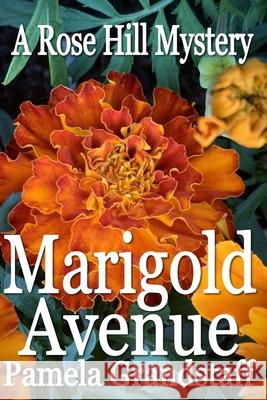 Marigold Avenue Pamela Grandstaff 9798861706247