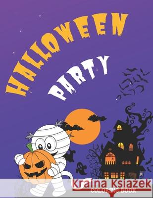 Halloween Party: Halloween Coloring Book Alejandra Y Schipani, Nina Luana 9798861769655