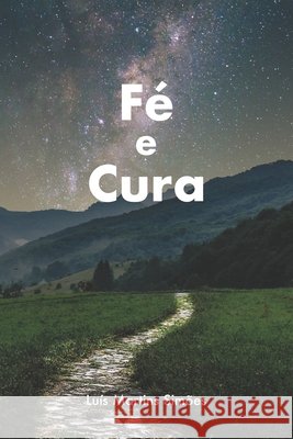 Fé e Cura Luis Martins Simoes 9798861880640