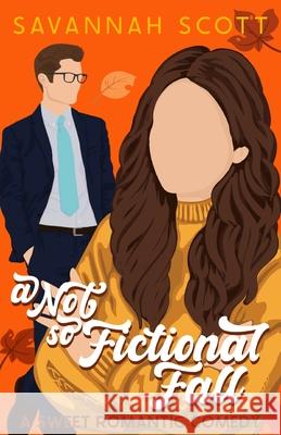 A Not So Fictional Fall Savannah Scott 9798862193985 Independently Published