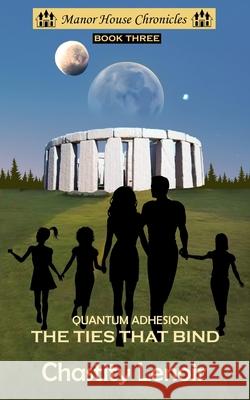 Quantum Adhesion - The Ties That Bind Chastity Lenoir 9798862300550