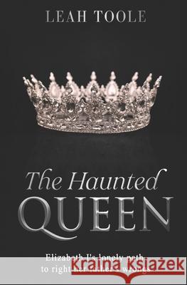 The Haunted Queen Leah Toole 9798862316308