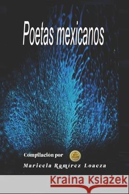 Poetas mexicanos Maricela Ramirez Loaeza 9798862380996